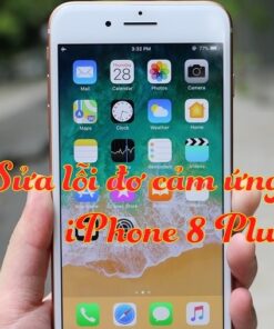 Sửa Iphone 8,iphone 8 plus bị Liệt, đơ, loạn cảm ứng trên main tại Nha Trang