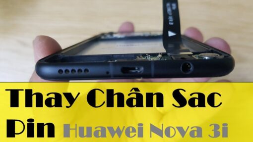Thay chân sạc Huawei Nova 3i tại Nha Trang 1